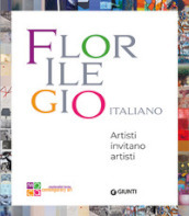 Florilegio italiano. Artisti invitano artisti