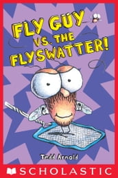 Fly Guy vs. the Flyswatter! (Fly Guy #10)