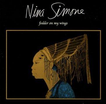 Fodder on my wings - Nina Simone