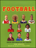Football. Guida infografica al calcio. Ediz. illustrata