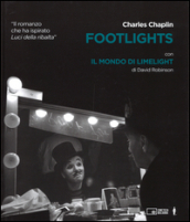 Footlights-Il mondo di Limelight. Ediz. illustrata