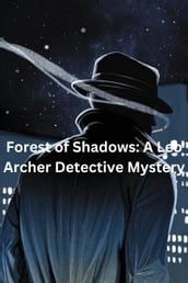 Forest of Shadows: A Leo Archer Detective Mystery