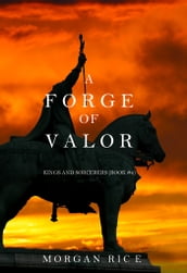 A Forge of Valor (Kings and SorcerersBook 4)