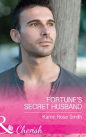 Fortune s Secret Husband (The Fortunes of Texas: All Fortune s Children, Book 3) (Mills & Boon Cherish)