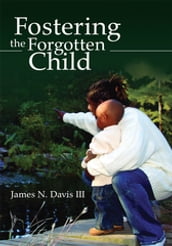 Fostering the Forgotten Child