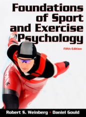 Foundations of Sport and Exercise Psychology, Fifth Edition