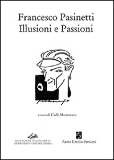 Francesco Pasinetti. Illusioni e passioni