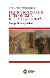 Francesco d Assisi e l economia della fraternità