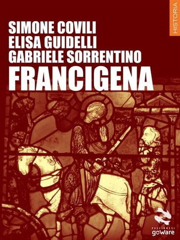 Francigena - Gabriele Sorrentino - Simone Covili - Elisa Guidelli