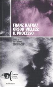 Franz Kafka/Orson Welles: il processo