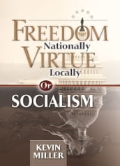 Freedom Nationally, Virtue Locallyor Socialism