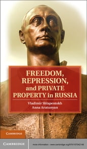 Freedom, Repression, and Private Property in Russia