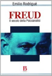 Freud. Il secolo della psicoanalisi