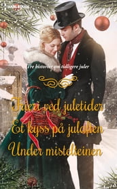 Frieri ved juletider / Et kyss pa julaften / Under mistelteinen