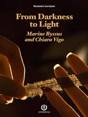 From Darkness to Light - Marine Byssus and Chiara Vigo