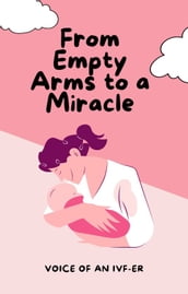 From Empty Arms to a Miracle