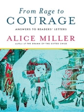 From Rage to Courage: Answers to Readers  Letters
