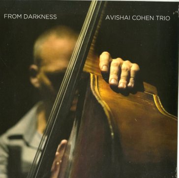 From darkness - AVISHAI COHEN TRIO