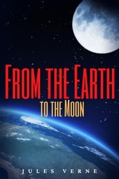 From the Earth to the Moon (Annotated)
