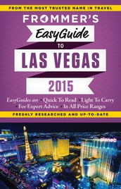 Frommer s EasyGuide to Las Vegas 2015