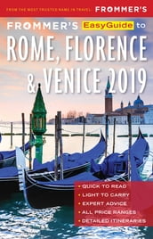 Frommer s EasyGuide to Rome, Florence and Venice 2019