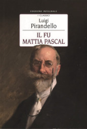Fu Mattia Pascal. Ediz. integrale (Il)