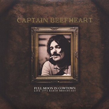 Full moon in cowtown - Captain Beefheart & The Magic Band