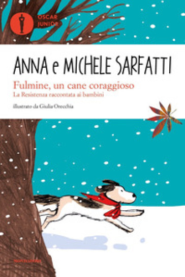 Fulmine, un cane coraggioso. La Resistenza raccontata ai bambini - Anna Sarfatti - Michele Sarfatti