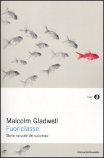 Fuoriclasse. Storia naturale del successo - Malcolm Gladwell