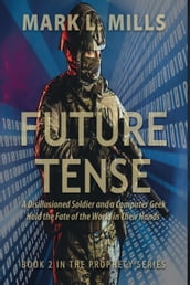 Future Tense: A Disillusioned Soldier and a Computer Geek Hold the Fate of the World in Their Hands