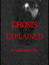 GHOSTS EXPLAINED