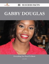 Gabby Douglas 34 Success Facts - Everything you need to know about Gabby Douglas