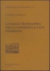 La Gallia transalpina tra la conquista e l età cesariana