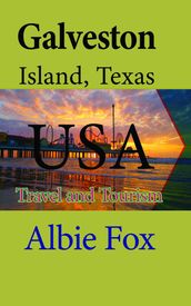 Galveston Island, Texas USA: Travel and Tourism