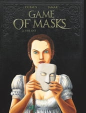 Game of Masks - Volume 2 - The Ant