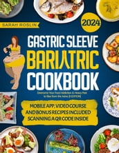 Gastric Sleeve Bariatric Cookbook: Overcome Your Food Addiction & Heavy Past to Rise from the Ashes [II EDITION]