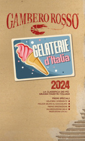 Gelaterie d Italia del Gambero Rosso 2024