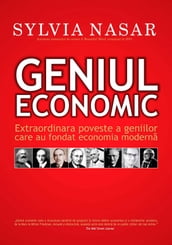 Geniul economic. Extraordinara poveste a geniilor care au fondat economia moderna