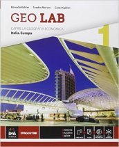 Geo lab. Capire la geografia economica. Per le Scuole superiori. Con e-book. Con espansione online. Vol. 1: Italia-Europa