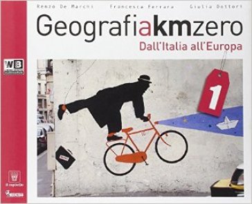 Geografia a km 0. Per la Scuola media. Con DVD. Con e-book. Con espansione online. 1. - R. De Marchi - F. Ferrara - G. Dottori