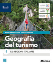Geografia del turismo. Per le Scuole superiori. Con e-book. Con espansione online. Vol. 1: Le regioni italiane