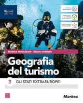Geografia del turismo. Per le Scuole superiori. Con e-book. Con espansione online. Vol. 3: Gli Stati extraeuropei