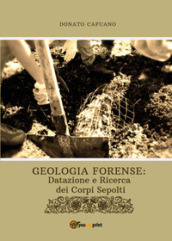 Geologia forense: datazione e ricerca dei corpi sepolti