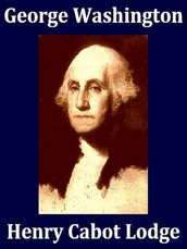 George Washington, In Two Volumes
