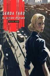 Gerda Taro, el último disparo