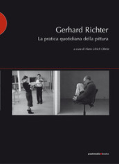 Gerhard Richter. La pratica quotidiana della pittura