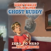 Ghost Buddy, Book #1: Zero to Hero