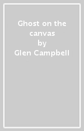 Ghost on the canvas