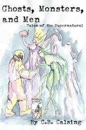 Ghosts, Monsters, and Men: Tales of the Supernatural
