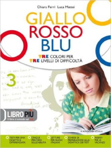 Giallo, rosso, blu. Con espansione online. Per la Scuola media. 3. - Chiara Ferri - Luca Mattei - Eva Cantarella